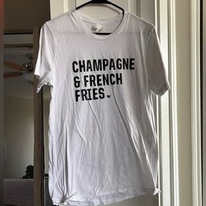 Champagne and French fries tshirt